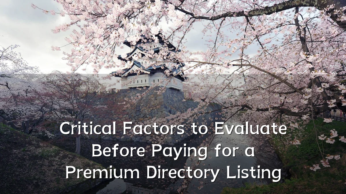Critical Factors to Evaluate Before Paying for a Premium Directory Listing
