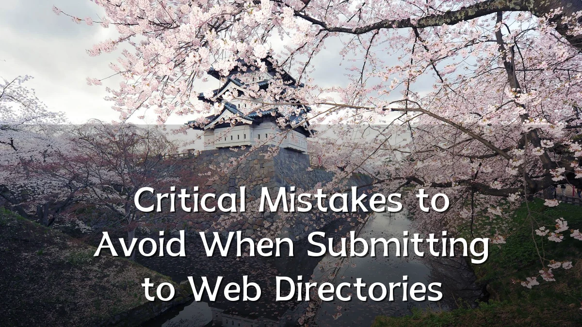 Critical Mistakes to Avoid When Submitting to Web Directories