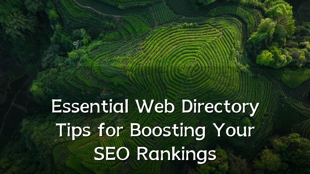 Essential Web Directory Tips for Boosting Your SEO Rankings