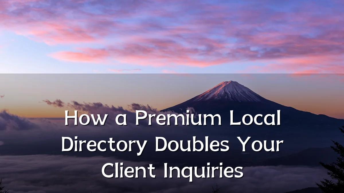 How a Premium Local Directory Doubles Your Client Inquiries