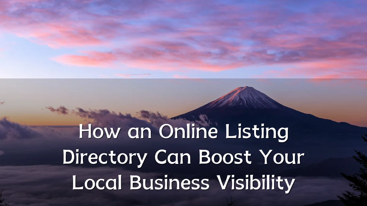 How an Online Listing Directory Can Boost Your Local Business Visibility