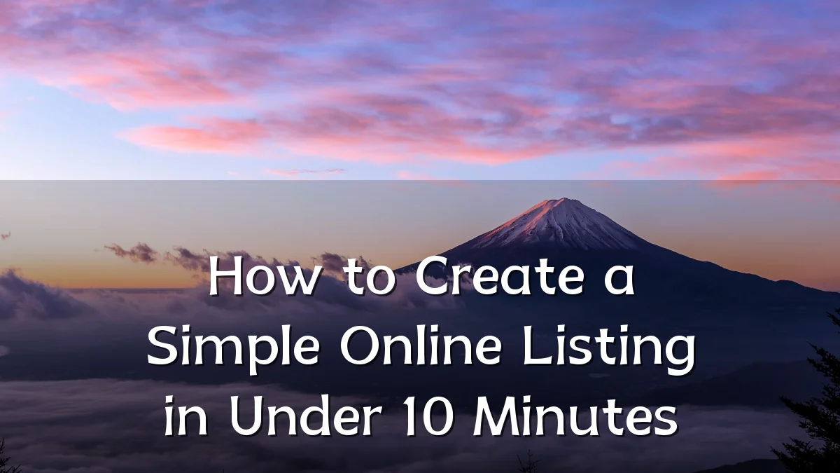 How to Create a Simple Online Listing in Under 10 Minutes