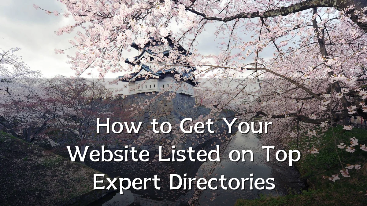 How to Get Your Website Listed on Top Expert Directories