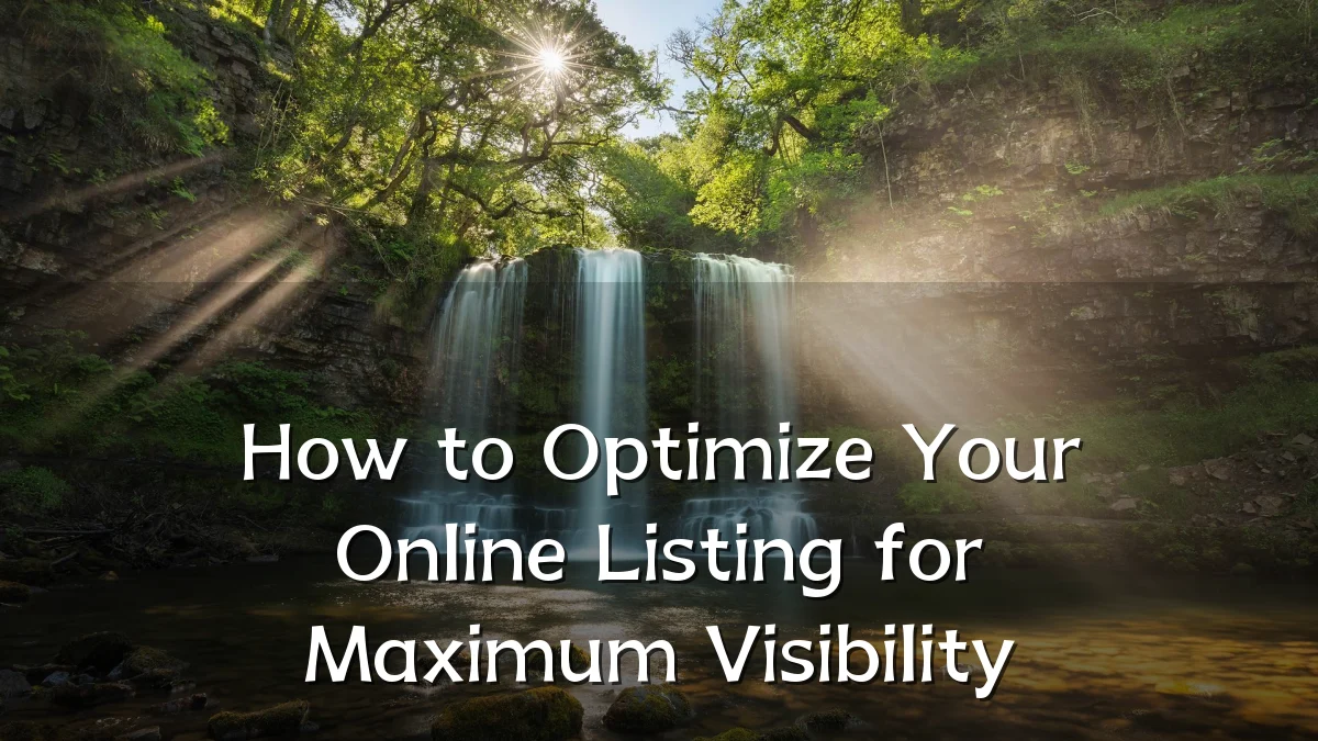 How to Optimize Your Online Listing for Maximum Visibility