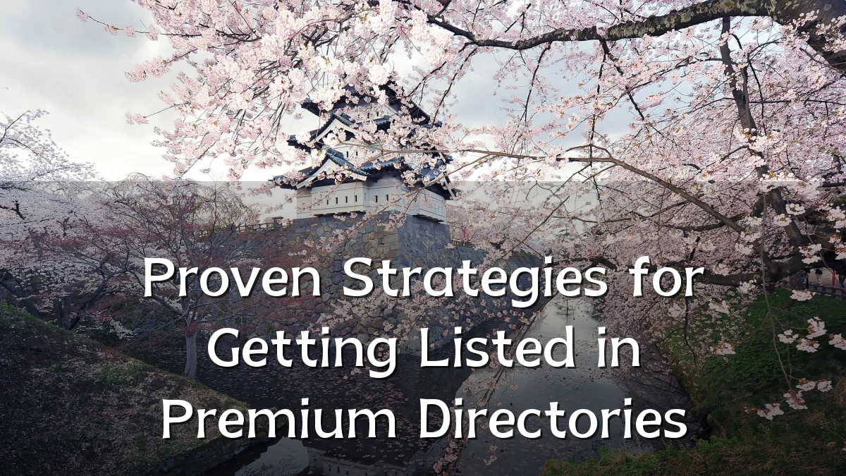 Proven Strategies for Getting Listed in Premium Directories