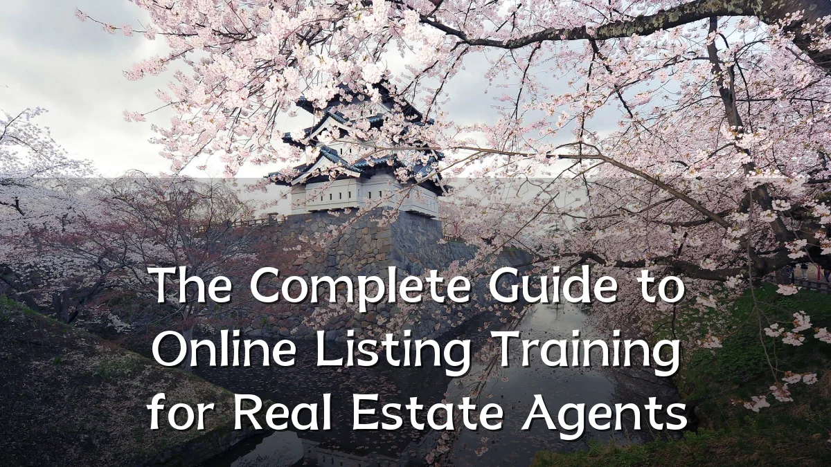 The Complete Guide to Online Listing Training for Real Estate Agents