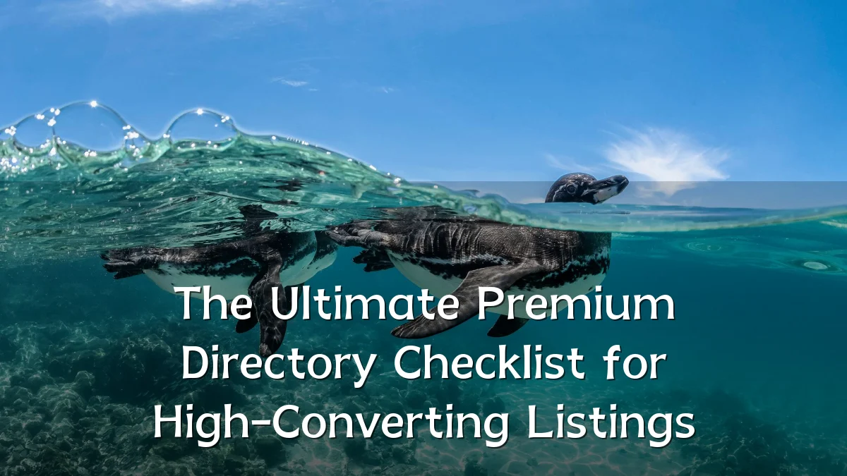 The Ultimate Premium Directory Checklist for High-Converting Listings