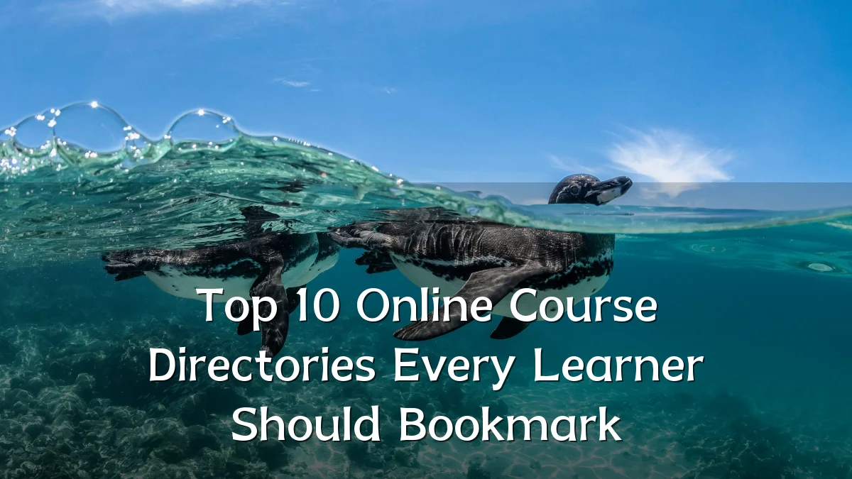 Top 10 Online Course Directories Every Learner Should Bookmark