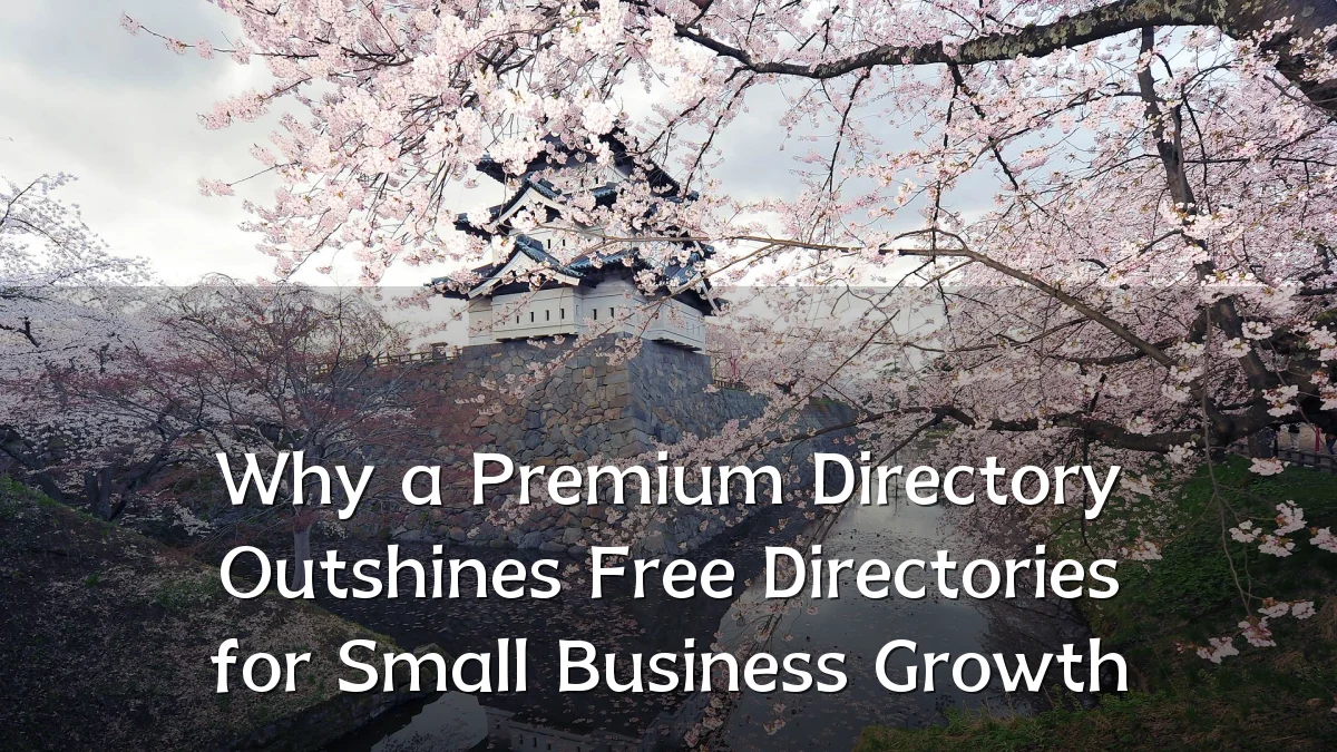 Why a Premium Directory Outshines Free Directories for Small Business Growth