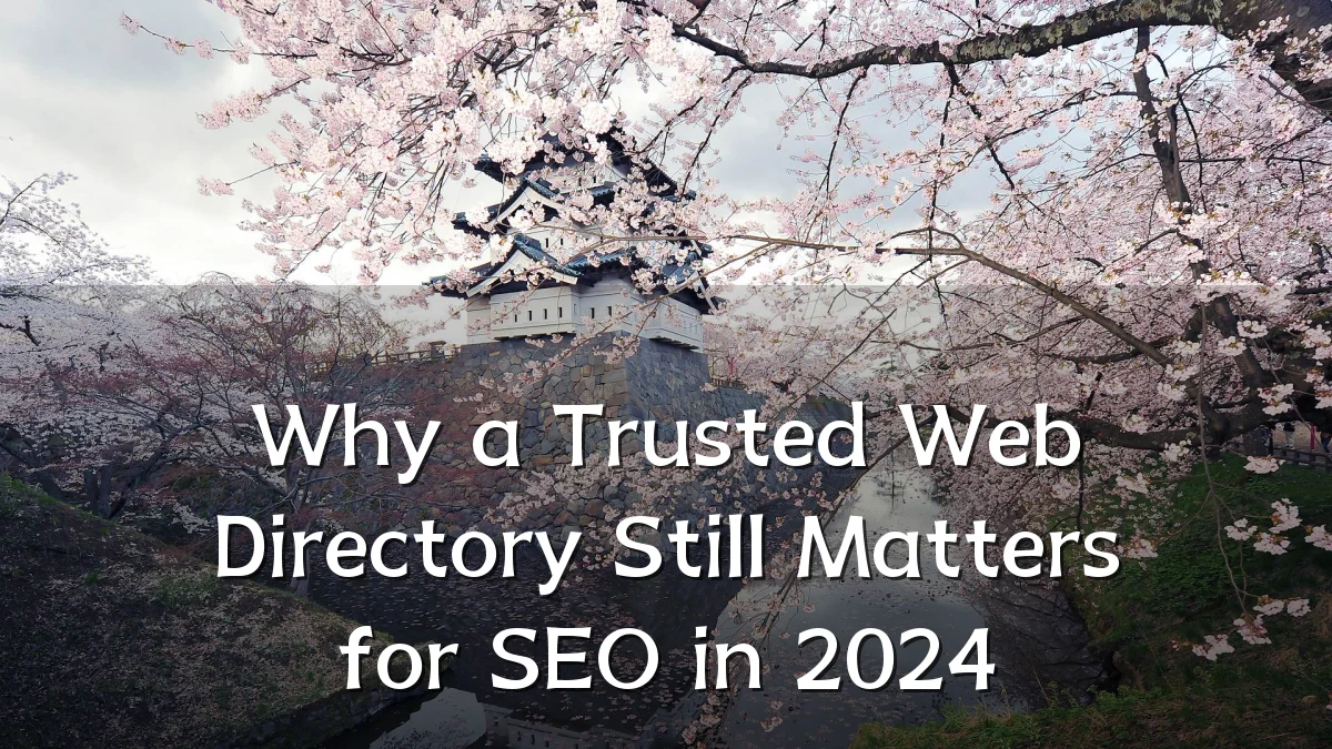 Why a Trusted Web Directory Still Matters for SEO in 2024