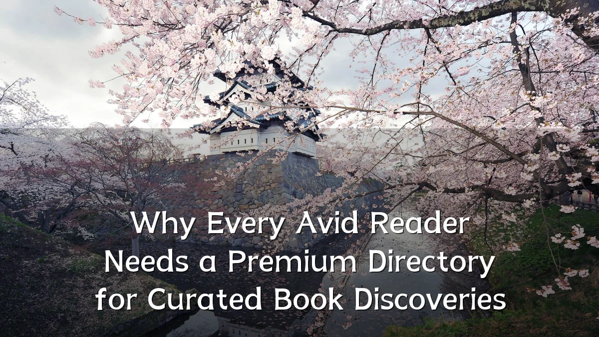 Why Every Avid Reader Needs a Premium Directory for Curated Book Discoveries
