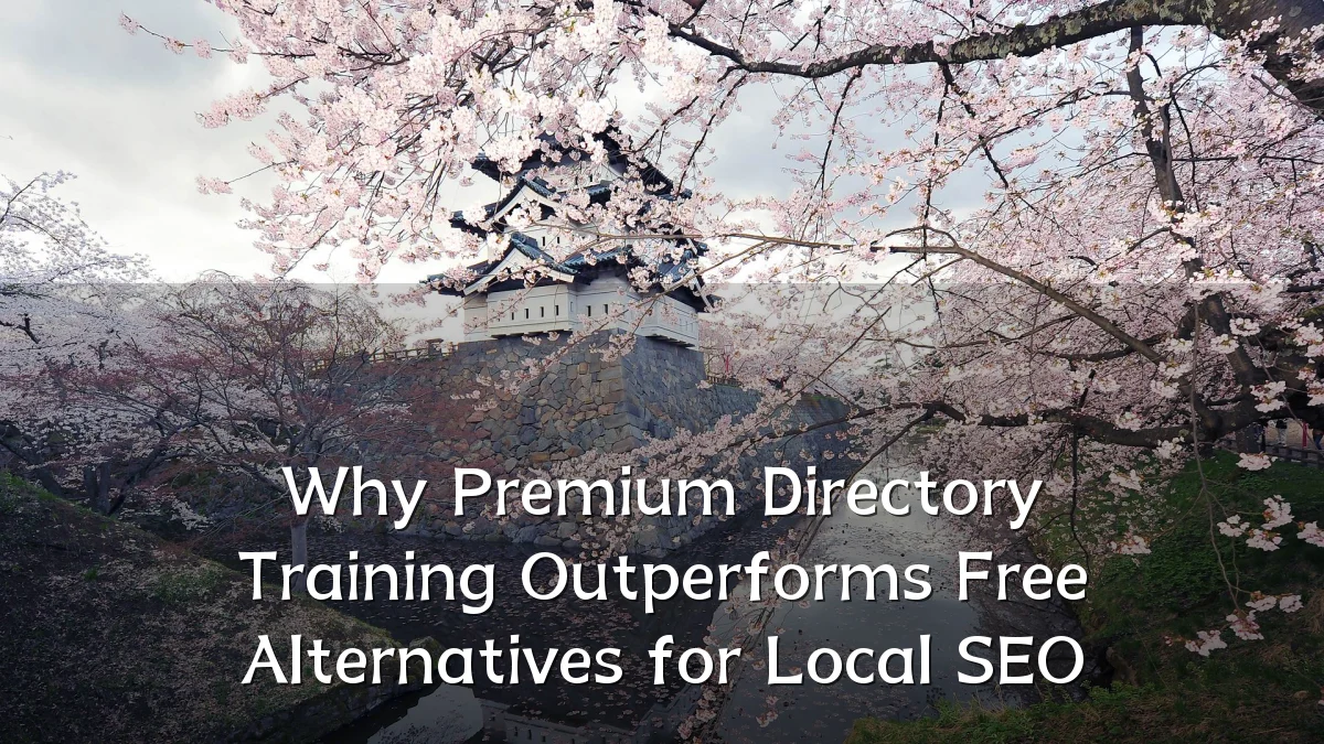 Why Premium Directory Training Outperforms Free Alternatives for Local SEO