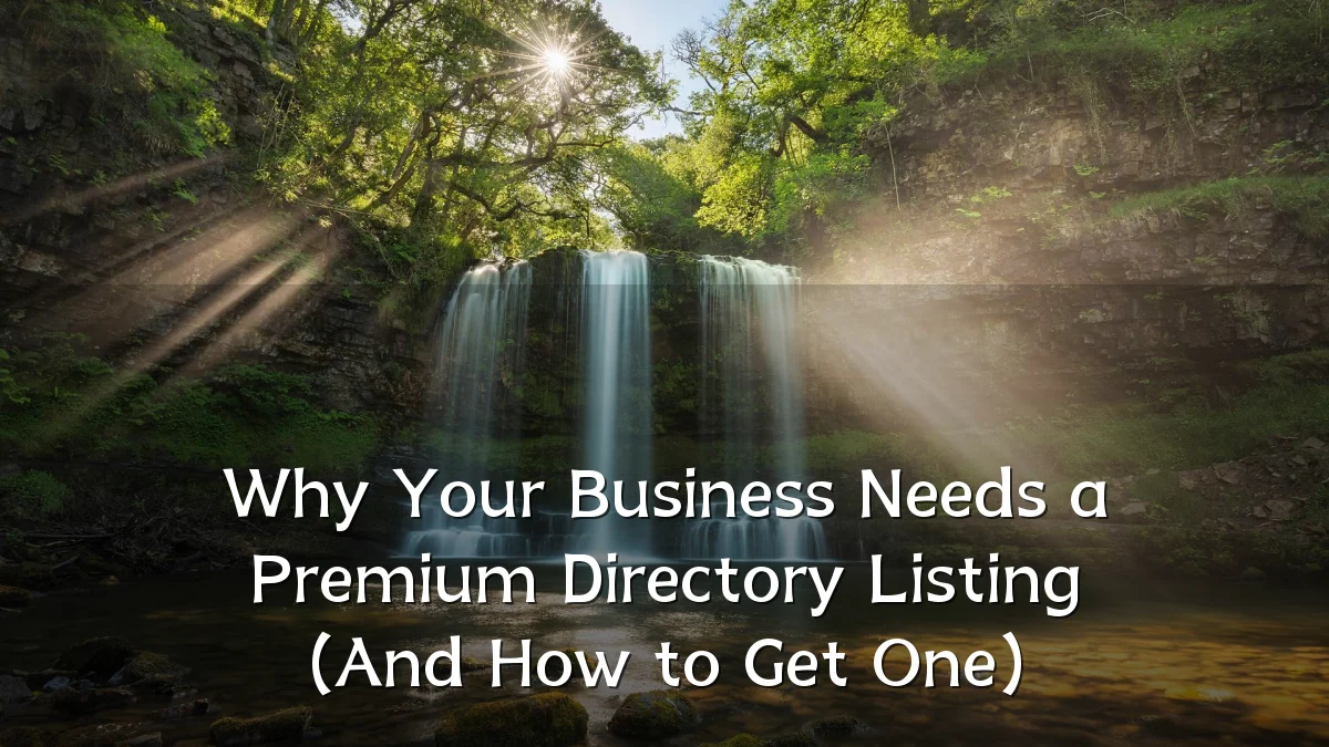 Why Your Business Needs a Premium Directory Listing (And How to Get One)