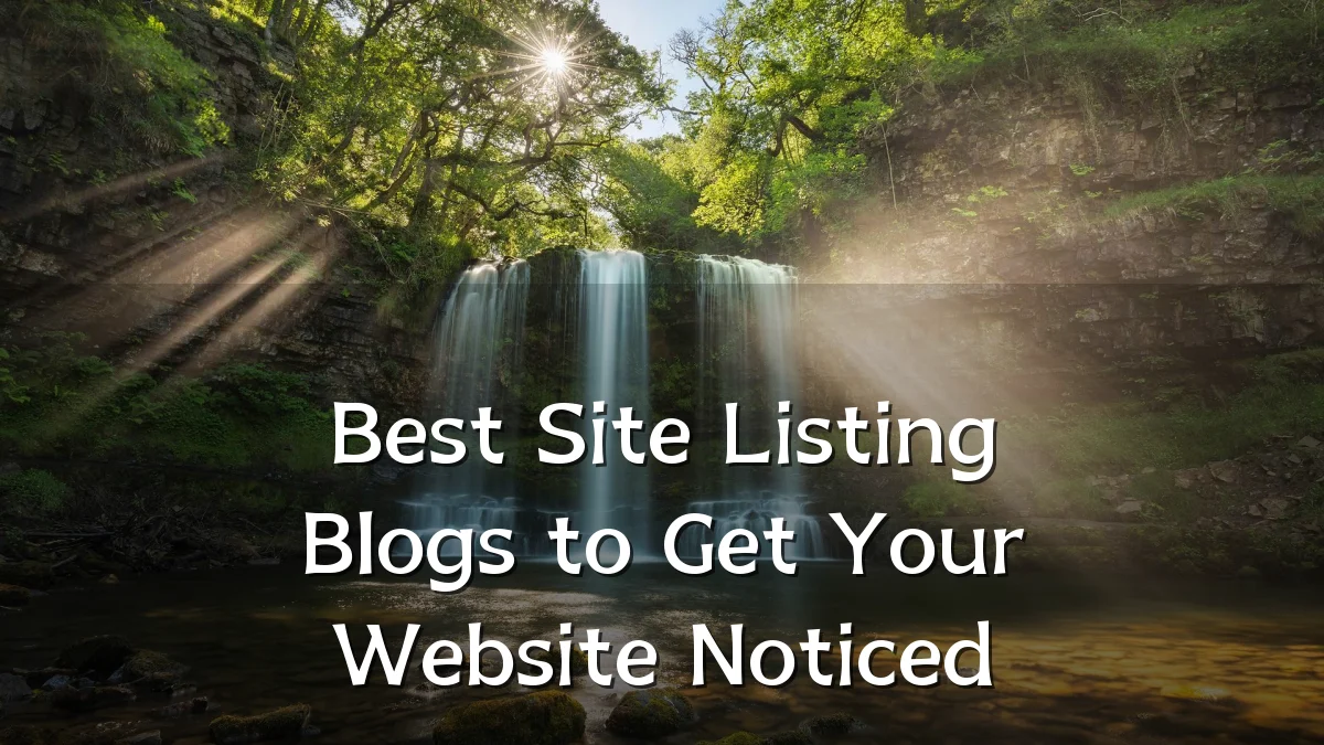 Best Site Listing Blogs to Get Your Website Noticed