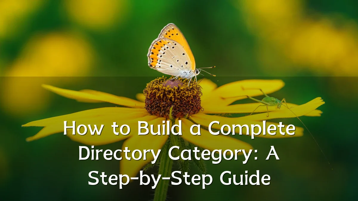 How to Build a Complete Directory Category: A Step-by-Step Guide