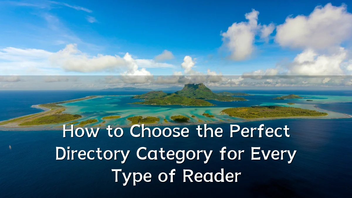 How to Choose the Perfect Directory Category for Every Type of Reader