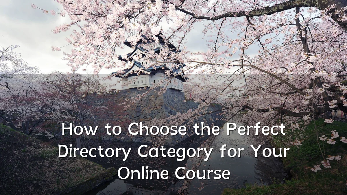 How to Choose the Perfect Directory Category for Your Online Course