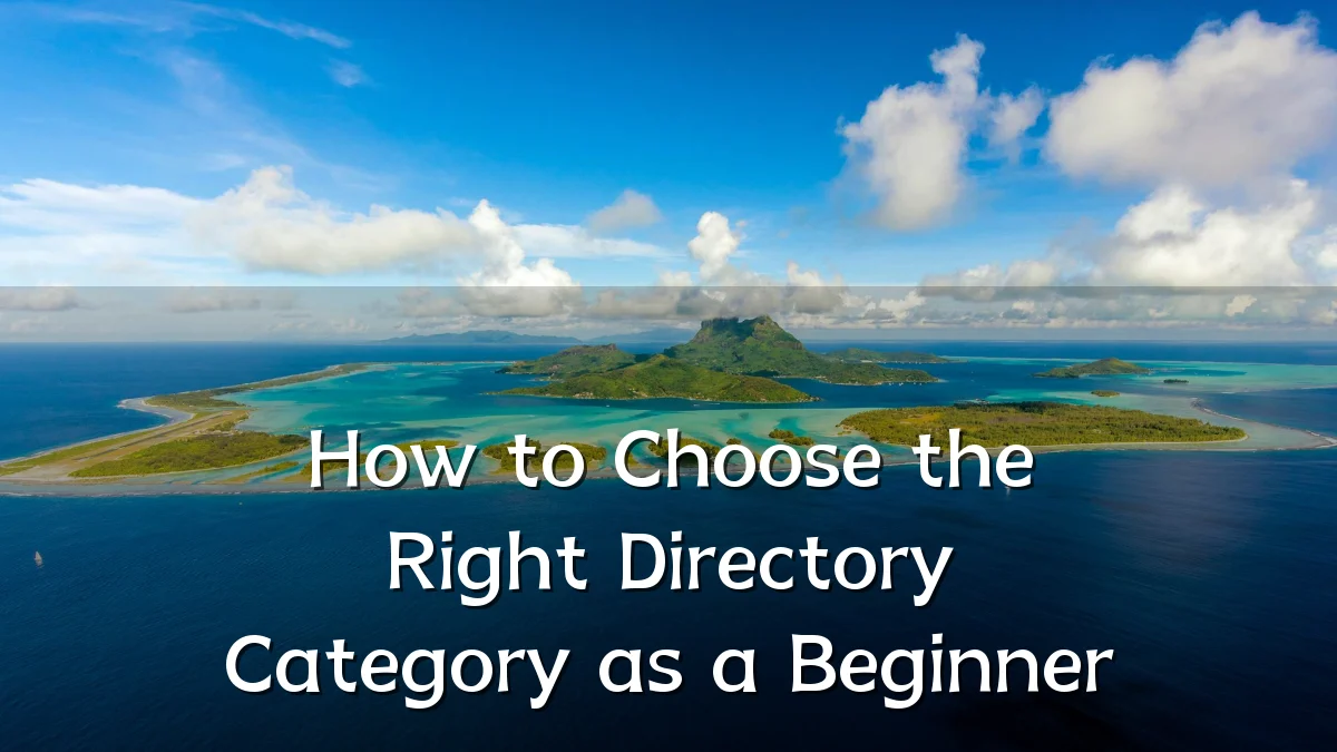 How to Choose the Right Directory Category as a Beginner