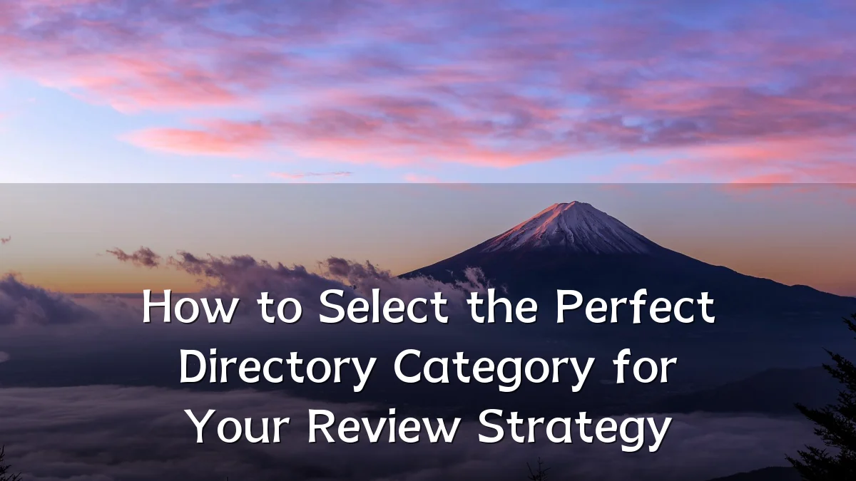 How to Select the Perfect Directory Category for Your Review Strategy