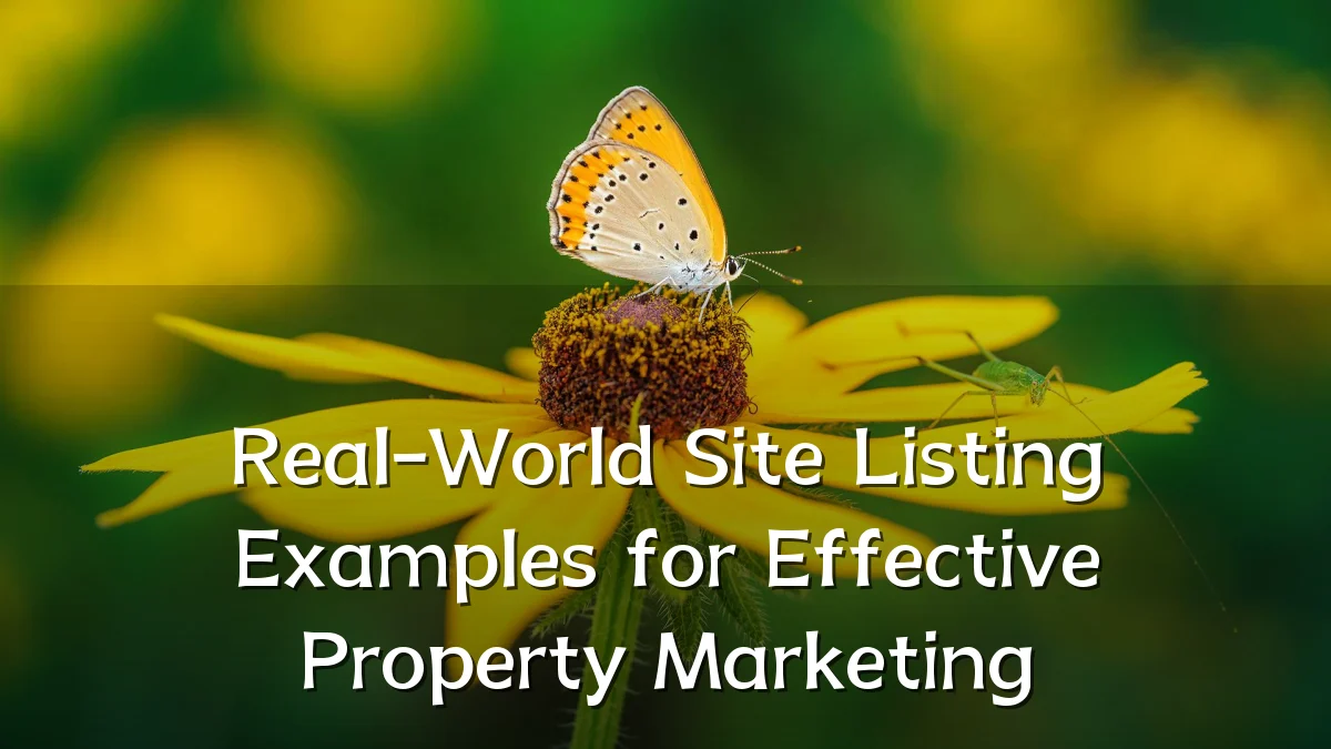 Real-World Site Listing Examples for Effective Property Marketing
