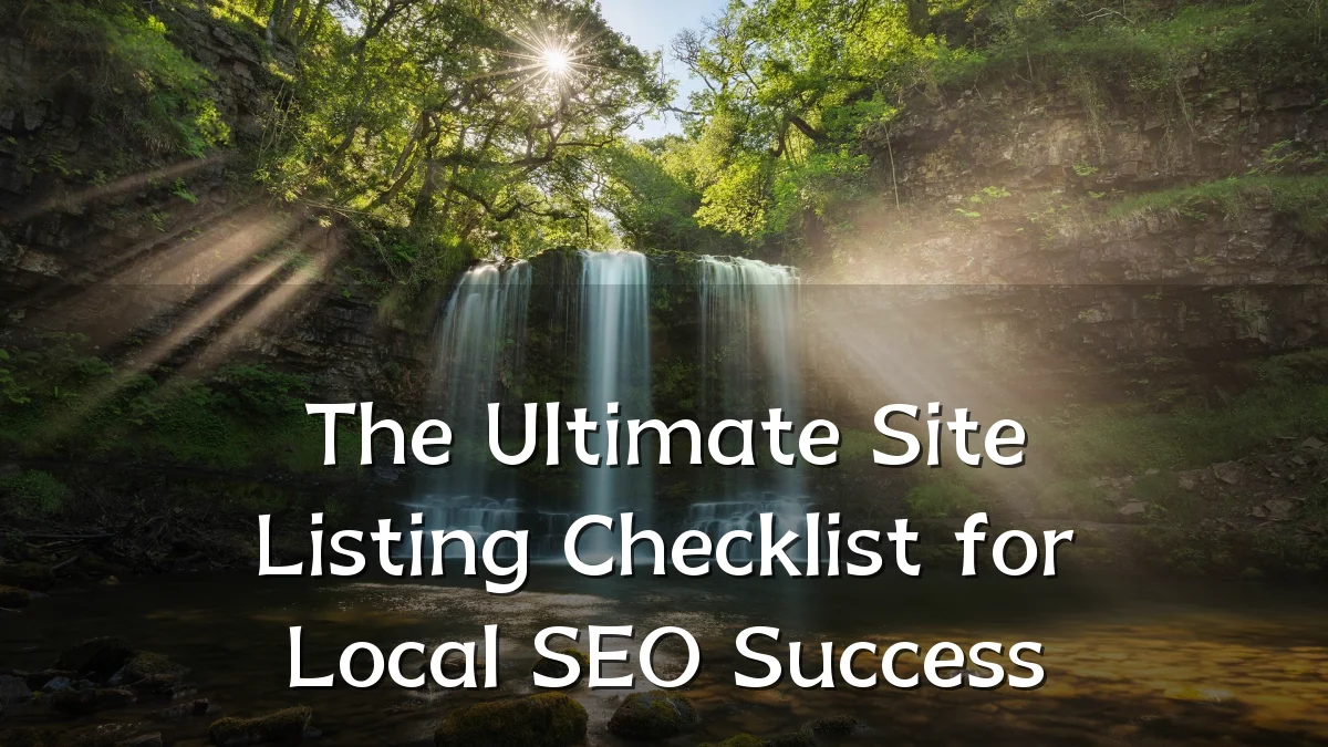 The Ultimate Site Listing Checklist for Local SEO Success