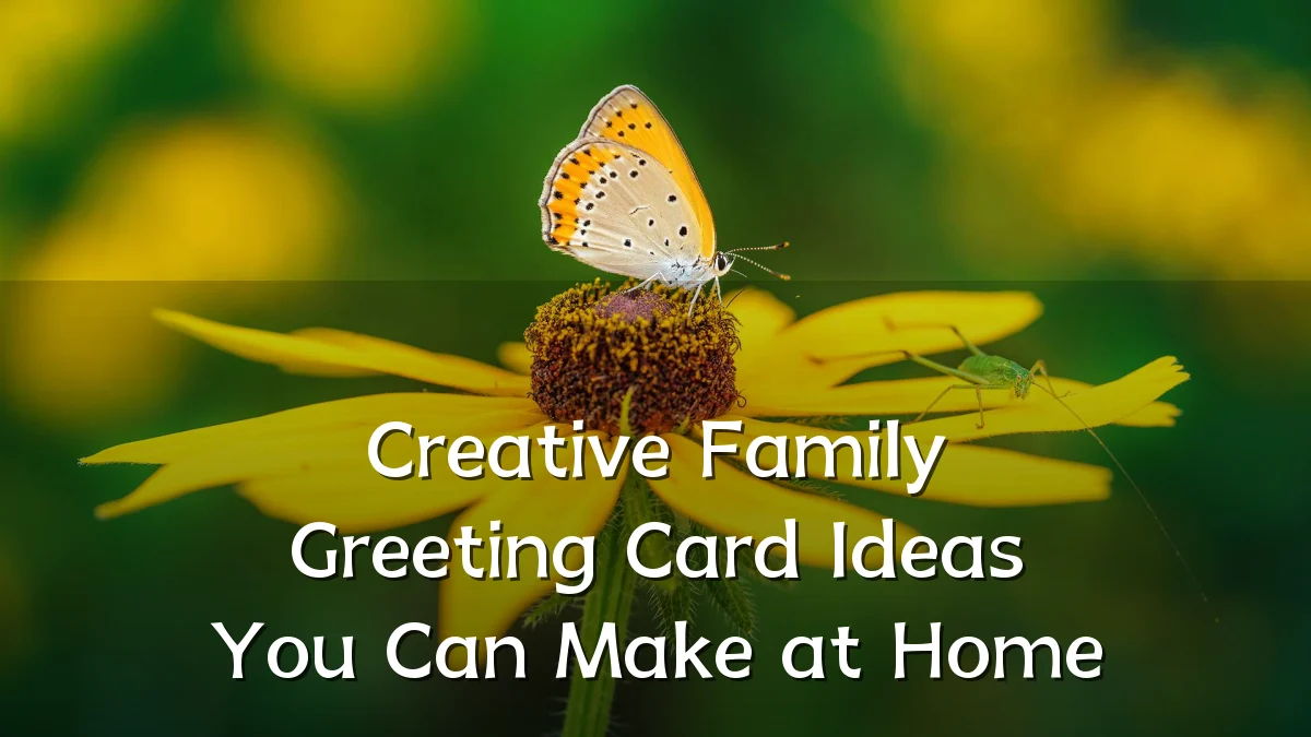 Creative Family Greeting Card Ideas You Can Make at Home
